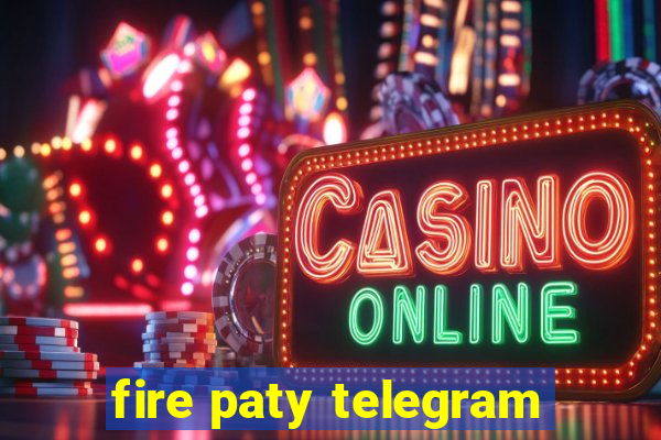 fire paty telegram